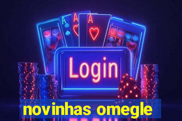 novinhas omegle